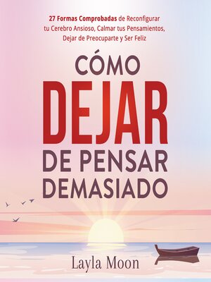 cover image of Cómo Dejar de Pensar  Demasiado